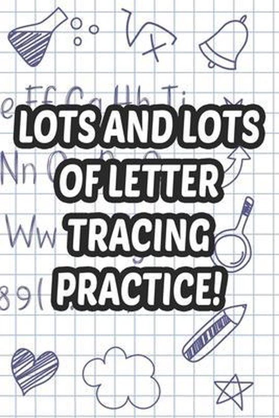 Lots And Lots Of Letter Tracing Practice 9798560486136 Karen L 