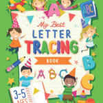 MY BEST LETTER TRACING BOOK Learning To Write For Preschoolers And