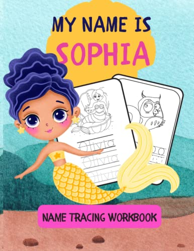 MY NAME IS SOPHIA NAME TRACING WORKBOOK PERSONALIZED LEARN TO WRITE 