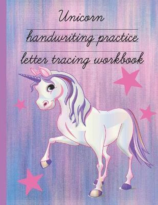 Unicorn Handwriting Practice Letter Tracing Workbook 9798682858873 